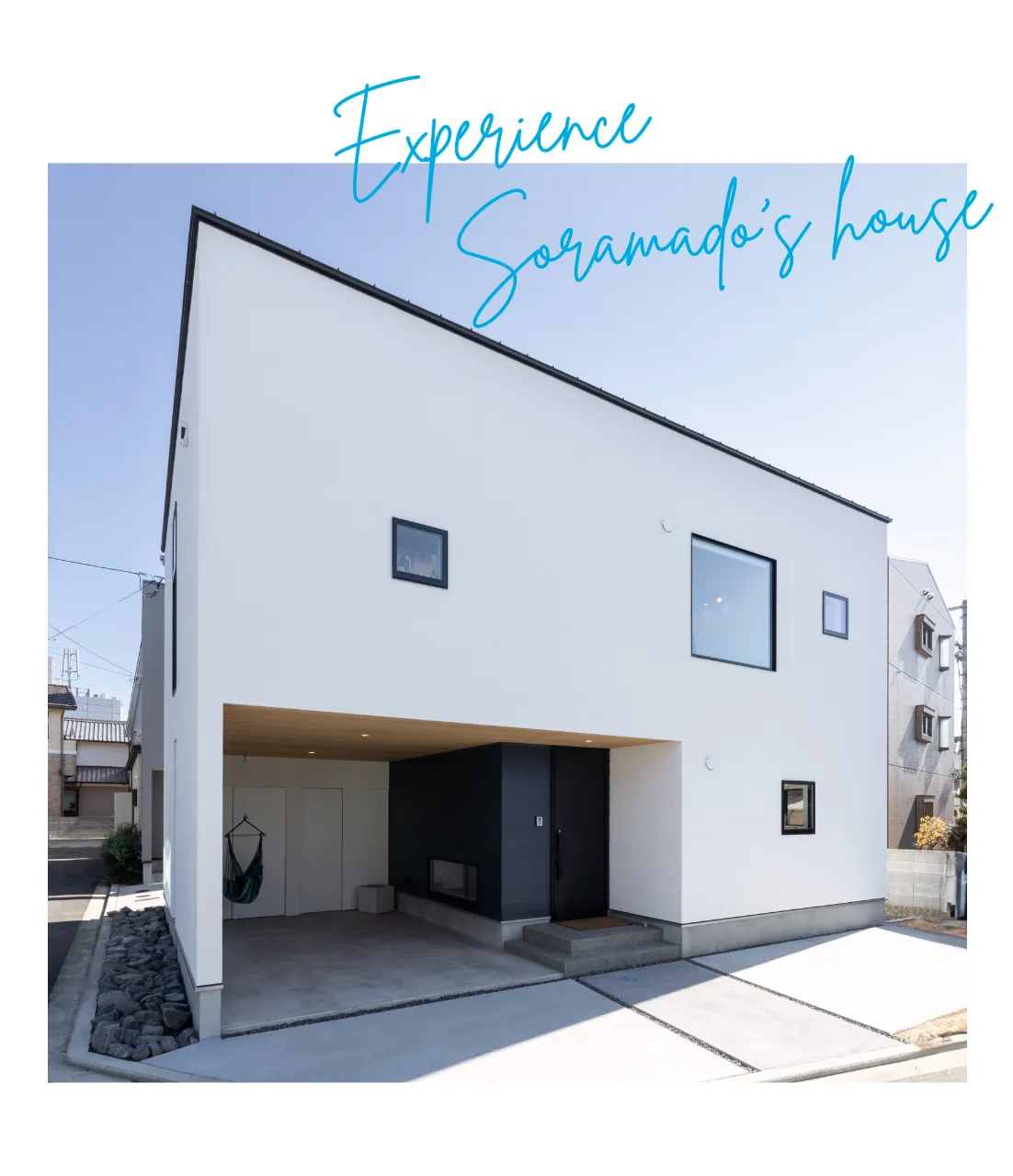 Experience Soramado's house